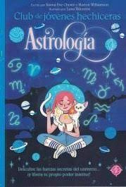 ASTROLOGÍA - CLUB DE JÓVENES HECHICERAS*.. | XANNA EVE CHOWN