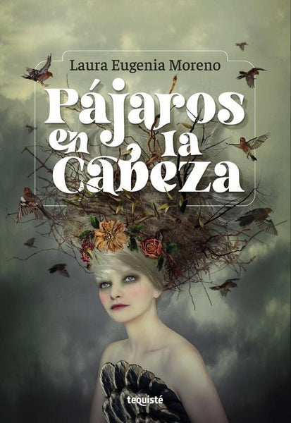 Pájaros en la cabeza | Laura Eugenia Moreno