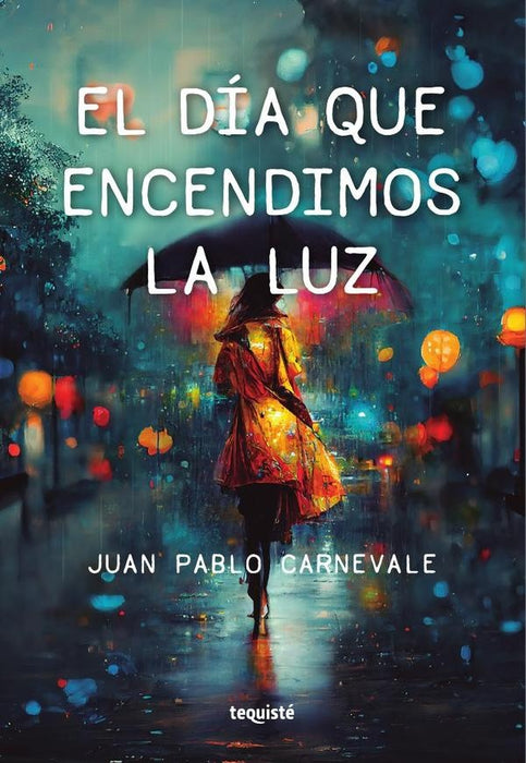 El día que encendimos la luz | Juan Pablo Carnevale