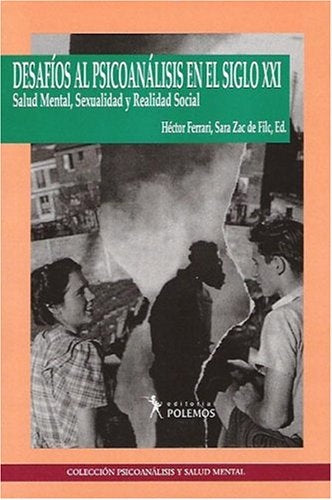 Desafíos al psicoanálisis en el siglo XXI | Ferrari-Zac de Filc