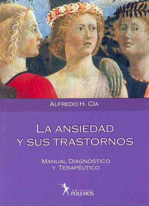 La ansiedad y sus trastornos | Alfredo Horacio Cia