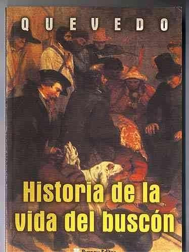 HISTORIA DE LA VIDA DEL BUSCON * | Francisco de Quevedo