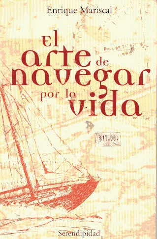 Arte de navegar por la vida, El | Luis Mariscal