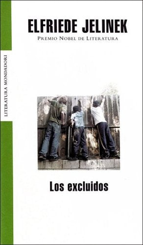 LOS EXCLUIDOS.. | Elfriede Jelinek