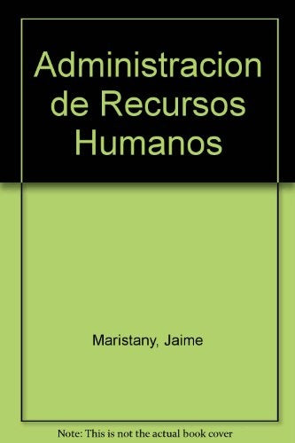 ADMINISTRACIÓN DE RECURSOS HUMANOS.. | Jaime Maristany