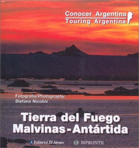 TIERRA DEL FUEGO. MALVINAS - ANTARTIDA..