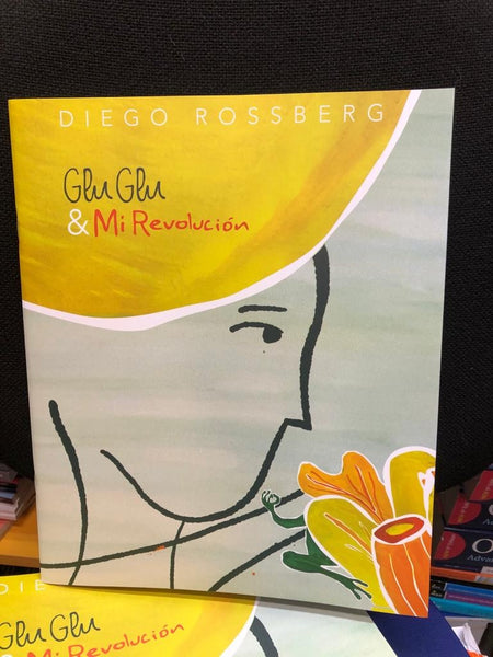 GLU GLU & MI REVOLUCION*.. | Diego  Rossberg