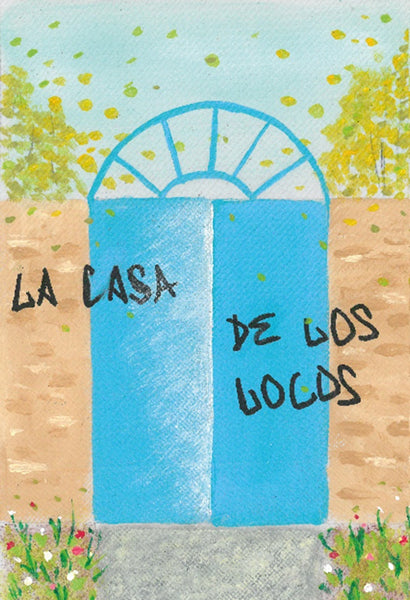 LA CASA DE LOS LOCOS*.. | Adriana Dalmedo