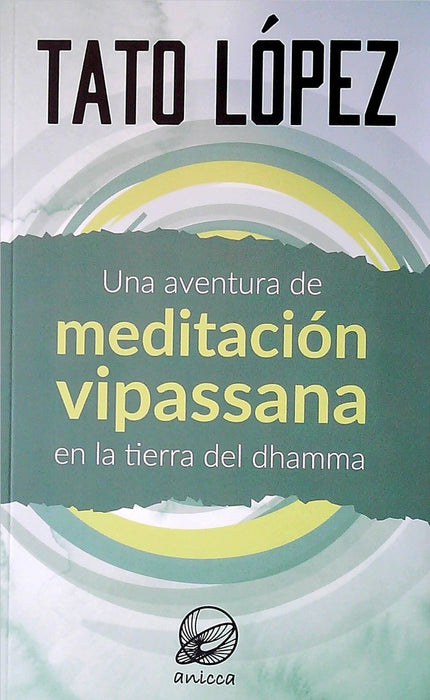 UNA AVENTURA DE MEDITACION VIPASSANA*.. | HORACIO  LOPEZ