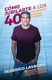 COMO JUBILARTE A LOS 40.. | FEDERICO LAVAGNA