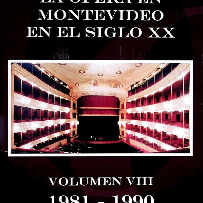 LA OPERA EN MONTEVIDEO EN EL SIGLO XX | Antonio Lagatta Mazzeo