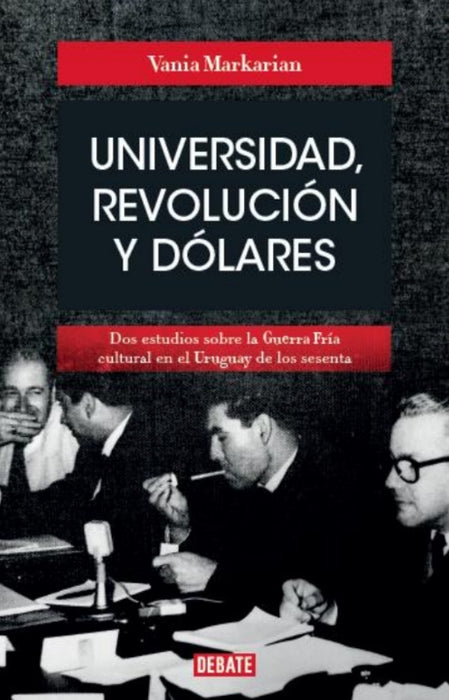 UNIVERSIDAD, REVOLUCIÓN Y DÓLARES* | Vania  Markarian