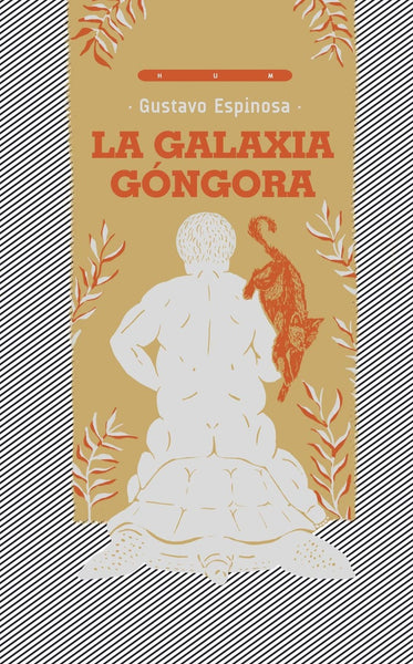 LA GALAXIA GONGORA* | Gustavo Espinosa