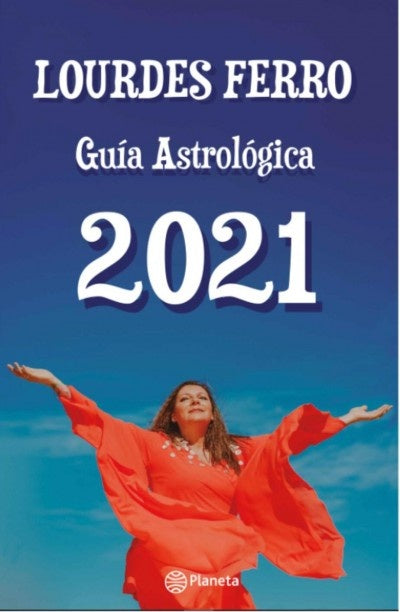 GUIA ASTROLOGICA 2021*.. | LOURDES  FERRO