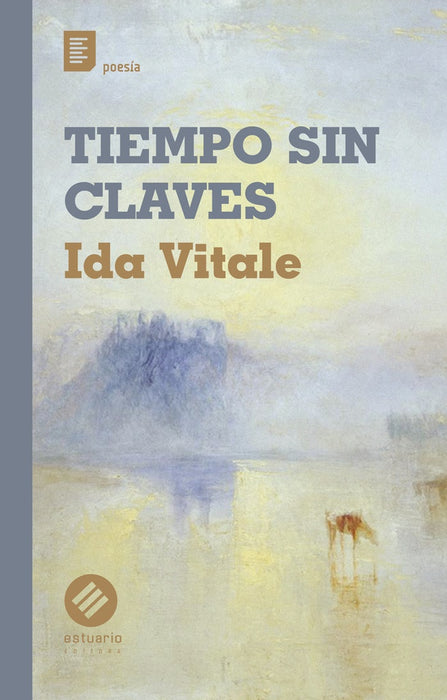 TIEMPO SIN CLAVES.. | Ida  Vitale