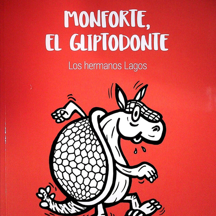 MONFORTE, EL GLIPTODONTE*..