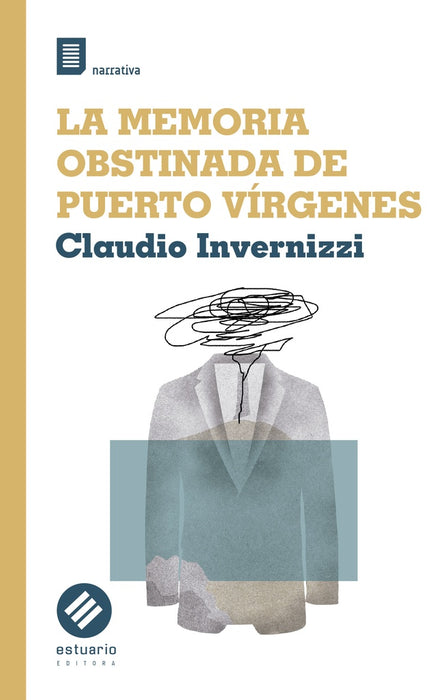 LA MEMORIA OBSTINADA DE PUERTO VÍRGENES | CLAUDIO INVERNIZZI