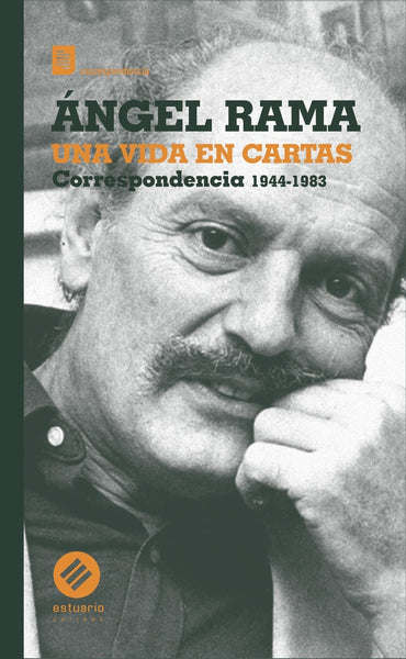 UNA VIDA EN CARTAS.. | Ángel Rama