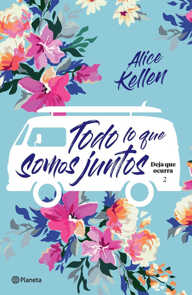 TODO LO QUE SOMOS JUNTOS DEJA QUE OCURRA 2*.. | Alice  Kellen