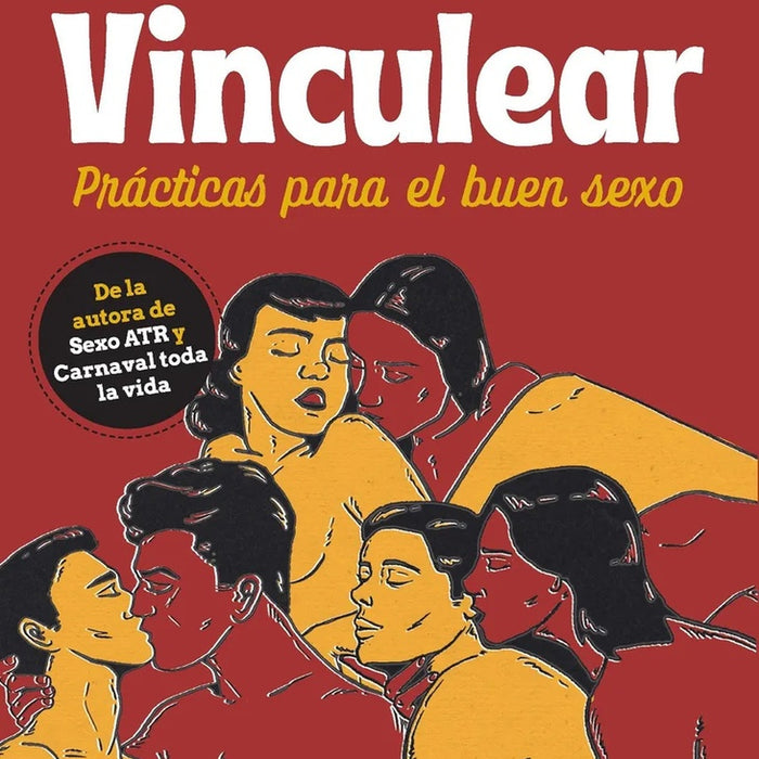 VINCULEAR. PRÁCTICAS PARA EL BUEN SEXO..* | Cecilia  Ce