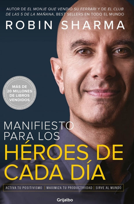 MANIFIESTO PARA LOS HÉROES DE CADA DÍA. | Robin  Sharma