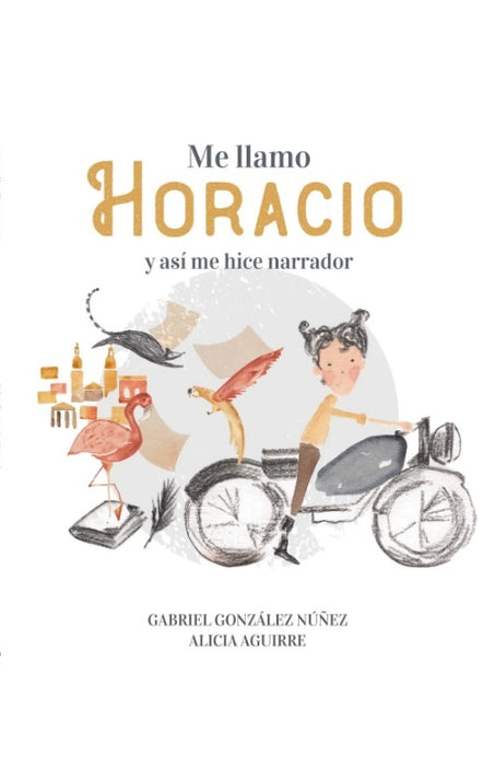 ME LLAMO HORACIO Y ASÍ ME HICE NARRADOR*.. | Gabriel Gonzalez Nuñez