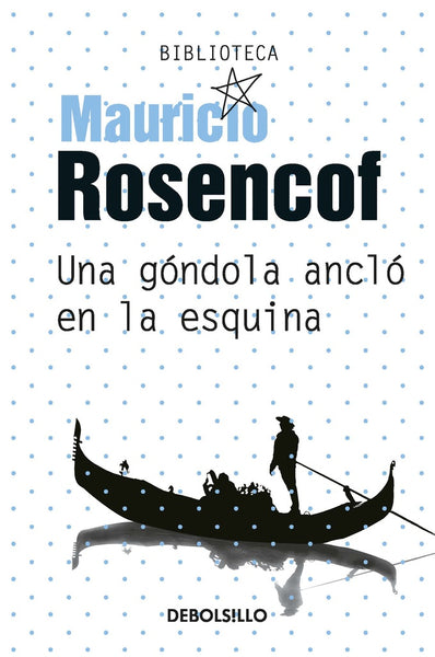 UNA GÓNDOLA ANCLÓ EN LA ESQUINA*.. | Mauricio Rosencof