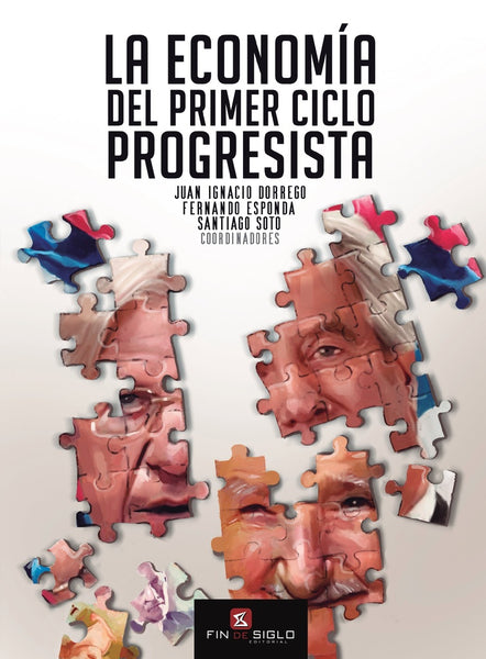 LA ECONOMIA DEL PRIMER CICLO PROGRESISTA.. | JUAN IGNACIO DORREGO