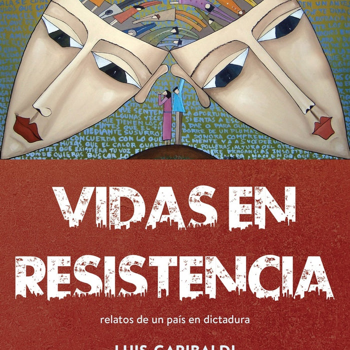 VIDAS EN RESISTENCIA.. | Luis Garibaldi