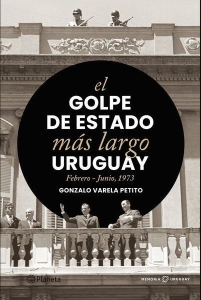 EL GOLPE DE ESTADO MÁS LARGO..* | GONZALO VARELA PETITO