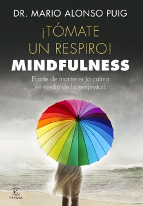 ¡TÓMATE UN RESPIRO! MINDFULNESS.. | Mario Alonso Puig