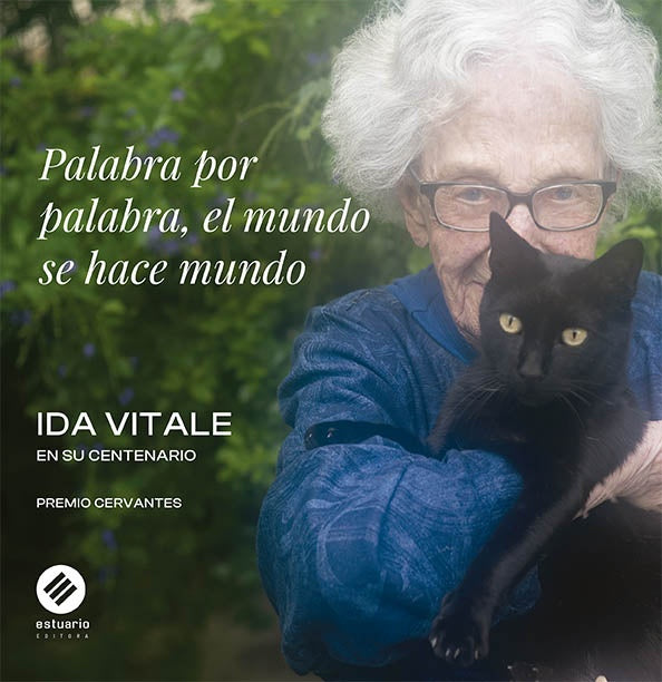 PALABRA POR PALABRA, EL MUNDO SE HACE MUNDO.. | IDA VITALE..