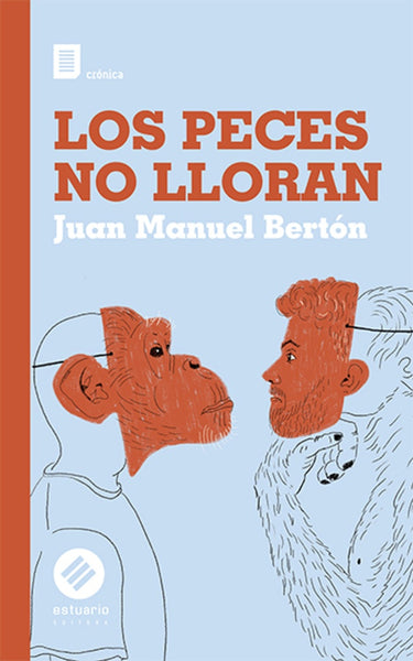 LOS PECES NO LLORAN.. | MANUEL BERTON