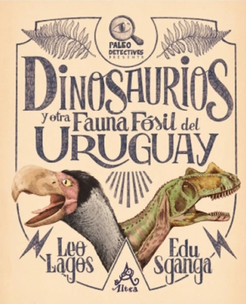 DINOSAURIOS Y OTRA FAUNA FOSIL DEL URUGUAY.. | LEO LAGOS