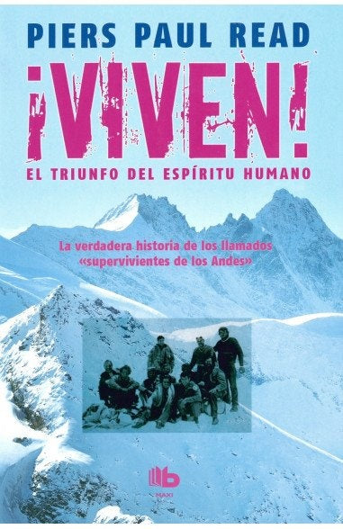 !VIVEN! EL TRIUNFO DEL ESPIRITU HUMANO.. | Piers Paul Read