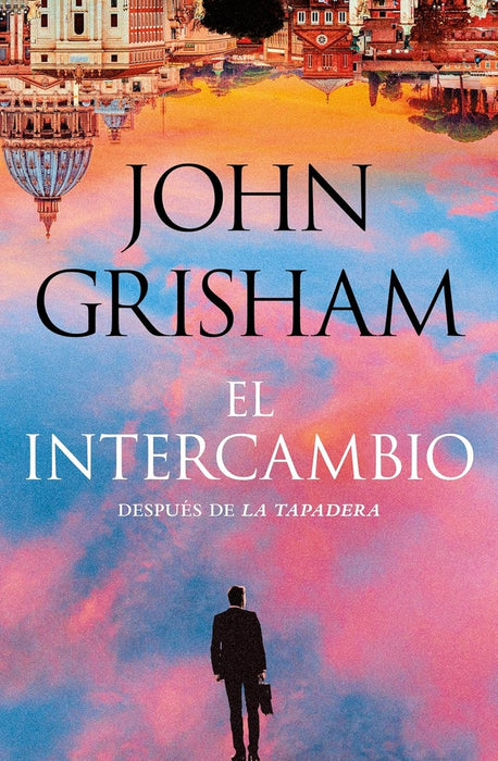 EL INTERCAMBIO.. | John Grisham