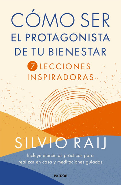 COMO SER PROTAGONISTA DE TU BIENESTAR.. | Silvio Raij