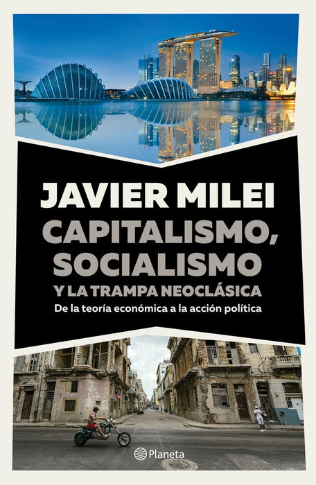 CAPITALISMO, SOCIALISMO Y LA TRAMPA NEOCLÁSICA.. | JAVIER MILEI