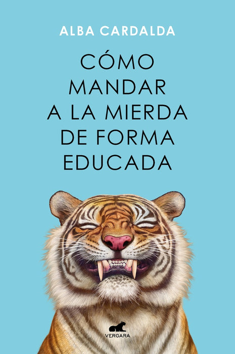 COMO MANDAR A LA MIERDA DE FORMA EDUCADA | ALBA  CARDALDA