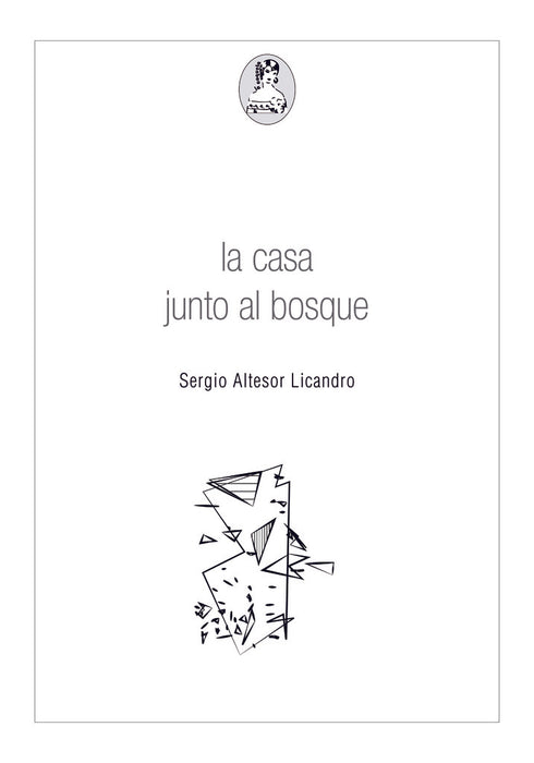 LA CASA JUNTO AL BOSQUE.. | SERGIO  ALTESOR