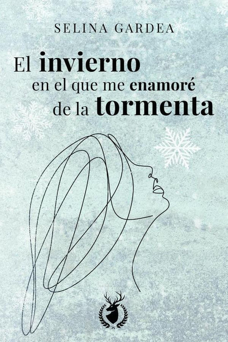 El invierno en el que me enamoré de la tormenta | Selina Gardea