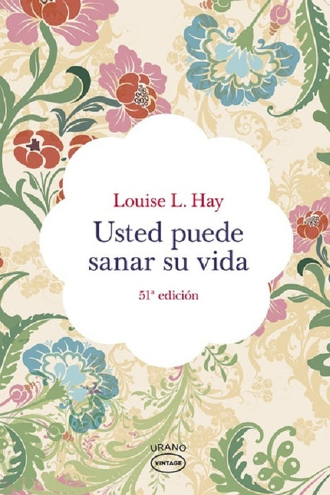 USTED PUEDE SANAR SU VIDA.. | Louise L. Hay