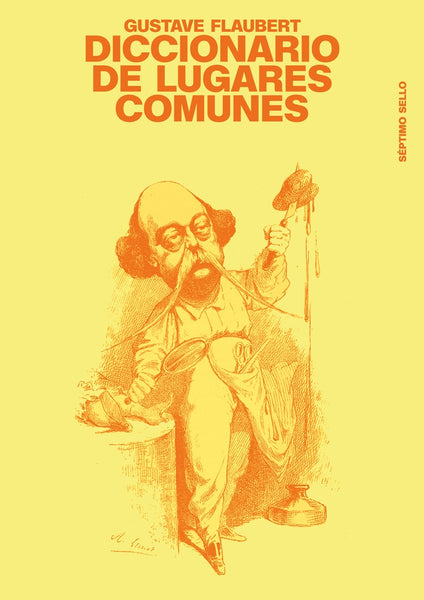 DICCIONARIO DE LUGARES COMUNES.. | Gustave Flaubert