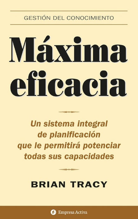MAXIMA EFICACIA.. | Brian Tracy