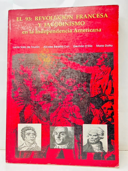 EL 93. REVOLUCION FRANCESA Y JACOBINISMO EN LA INDEPENDENCIA AMERICANA.. | Lucía Sala de Tourón