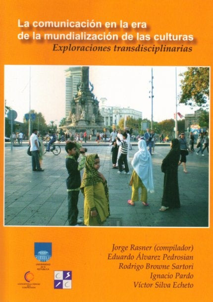 LAS COMUNICACION EN LA ERA DE LA MUNDIALIZACION DE LAS CULTURAS.. | Jorge  Rasner