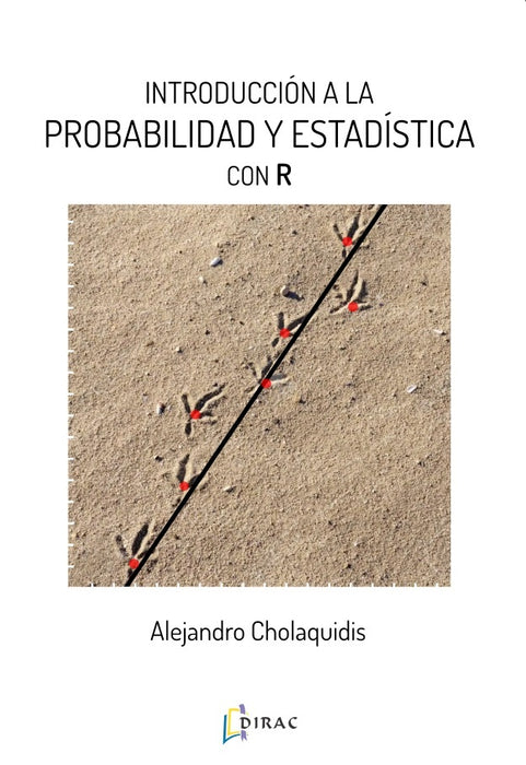 INTRODUCCION A LA PROBABILIDAD Y ESTADISTICA CON R.. | ALEJANDRO CHOLAQUIDIS