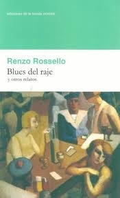 BLUES DEL RAJE Y OTROS RELATOS.. | RENZO  ROSSELLO