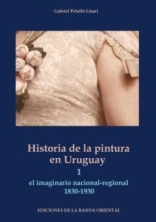 HISTORIA DE LA PINTURA EN URUGUAY TOMO 2 .. | GABRIEL PELUFFO LINARI