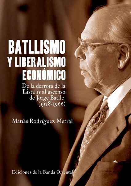 BATLLISMO Y LIBERALISMO ECONOMICO.. | MATIAS RODRIGUEZ METRAL